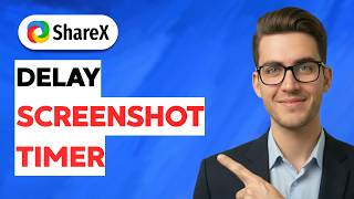 How to Delay a Screenshot Timer in Sharex [2026 Full Guide]
