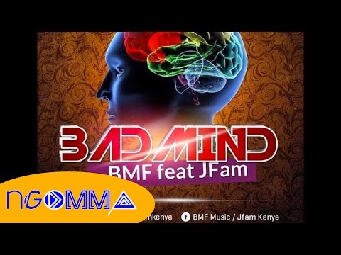 BMF Kenya ft JFAM - Bad Mind (Audio Music)