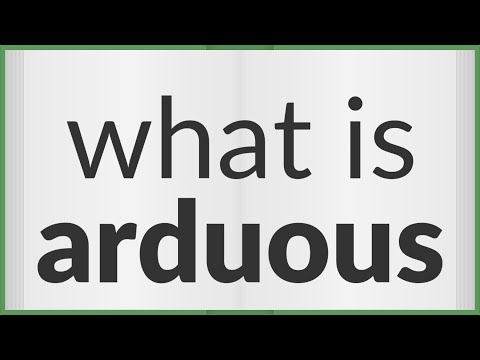 Arduous | meaning of Arduous