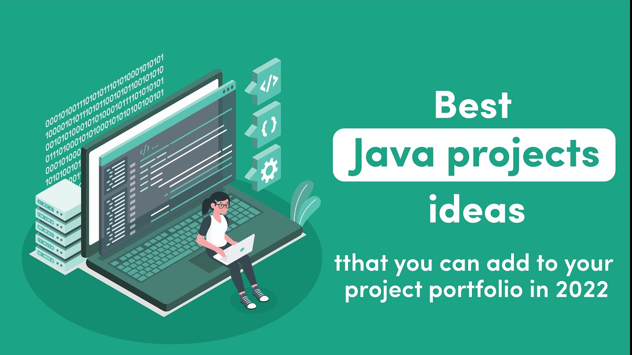 Best Java project ideas that you can add to your project portfolio in 2022