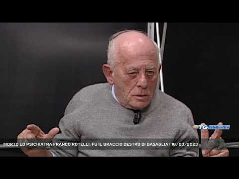MORTO LO PSICHIATRA FRANCO ROTELLI, FU IL BRACCIO DESTRO DI BASAGLIA | 16/03/2023