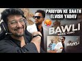 Elvish Yadav - Bawli (Music Video) DG IMMORTALS | Deepesh Goyal | Bawli Song Reaction | Ajay Handa