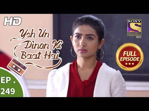 Yeh Un Dinon Ki Baat Hai - Ep 249 - Full Episode - 16th August, 2018