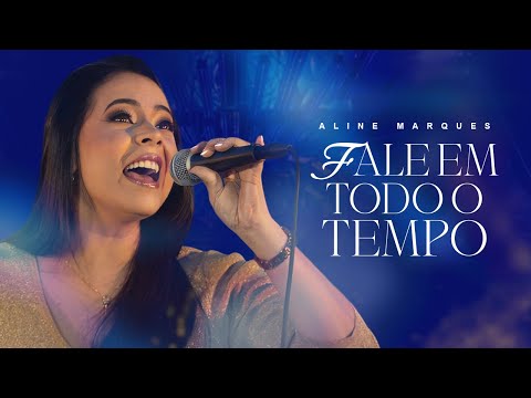 Fale Em Todo O Tempo - Aline Marques