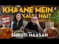 Shruti Haasan S Love For South Indian Food Music And Hot Sauce Kunal Vijayakar Mutton Ghee Roast