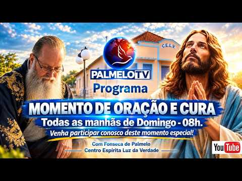 PALMELO - Momento de Oração e Cura - 8h - Tratamento Espiritual - Fonseca - 13/09/2026