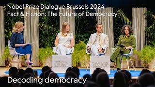 Decoding democracy | Fact & Fiction: The Future of Democracy | Nobel Prize Dialogue Brussels 2024