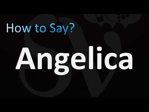 How to Pronounce Angelica