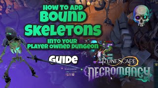 How to add Bound Skeletons into your Player Owned Dungeon - Necromancy | Runescape 3