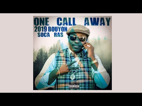 Soca Ras  - One Call Away (2019 Bouyon)