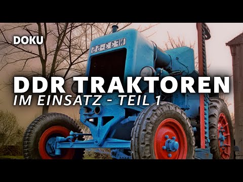 DDR Traktoren im Einsatz - Teil 1 (Dokumentation Deutsch, Traktor Doku, Landwirtschaft Geschichte)