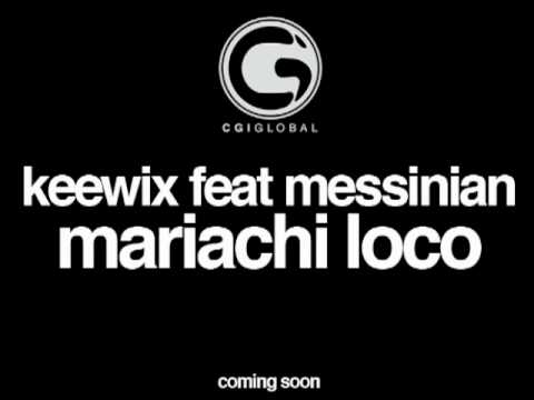 Keewix Feat Messinian - Mariachi Loco