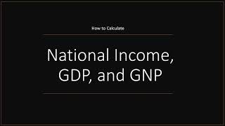 National Income: Solving from GDP or GNP