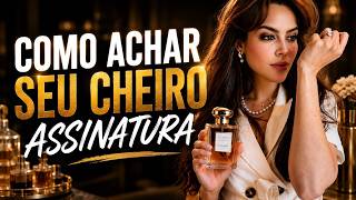 Por que você ama perfumes, mas ainda não encontrou o seu? Ache seu cheiro assinatura.