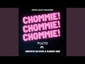 CHOMMIE Feat Dankie Que