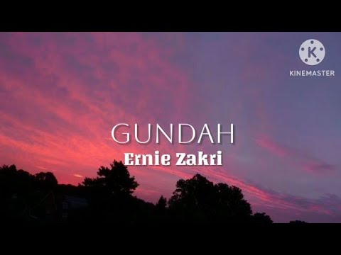 Gundah - Ernie Zakri (lirik)