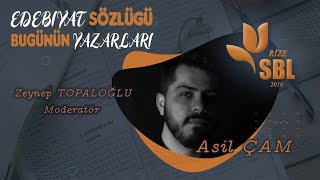 Bugünün Yazarları | Asil ÇAM | Edebiyat Sözlüğü