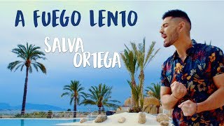 Salva Ortega - A FUEGO LENTO