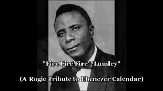 S.E. Rogie-- Fire Fire Fire/ Lumley