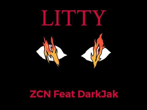 Litty- ZCN (Feat DarkJak) (Prod Jack Marlow)