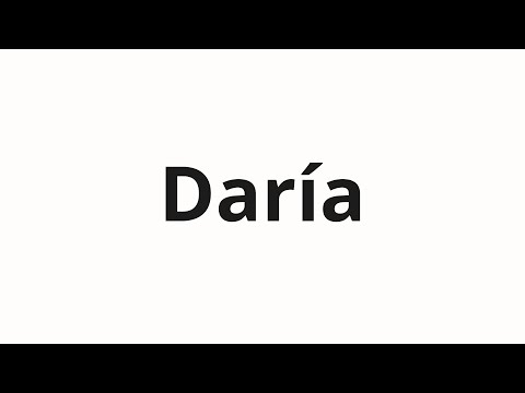 How to pronounce Daría