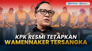 BREAKING NEWS: KPK Tetapkan Tersangka Kasus OTT yang Melibatkan Wamennaker Immanuel Ebenezer