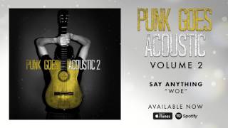Say Anything - Woe (Punk Goes Acoustic Vol. 2)