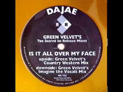 Dajae - Is It All Over My Face (Green Velvet's Imagine The Vocals Mix)