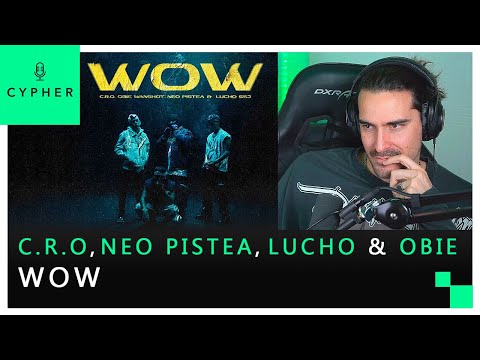 REACCIÓN a C.R.O, Neo Pistea, Lucho SSJ, Obie Wanshot - WOW (Video Oficial)
