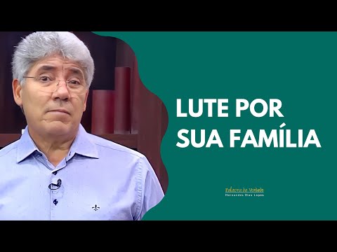 FIGHT FOR YOUR FAMILY - Hernandes Dias Lopes