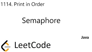 YouTube video 'LeetCode 1114 | Print in Order | Semaphore | Java'