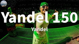 Yandel - Yandel 150 (Letras)