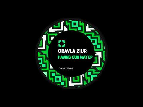 Oravla Ziur - Having Our Way (Original Mix) [SK225]