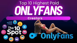 Top 10 Highest Paid OnlyFans Creators
