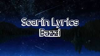 Soarin - Bazzi (Lyrics)