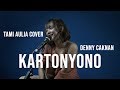 KARTONYONO DENNY CAKNAN LIRIK TAMI AULIA