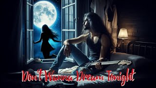 Download lagu Don't Wanna Dream Tonight mp3