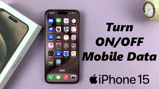 How To Turn Mobile Data ON /OFF On iPhone 15 & iPhone 15 Pro