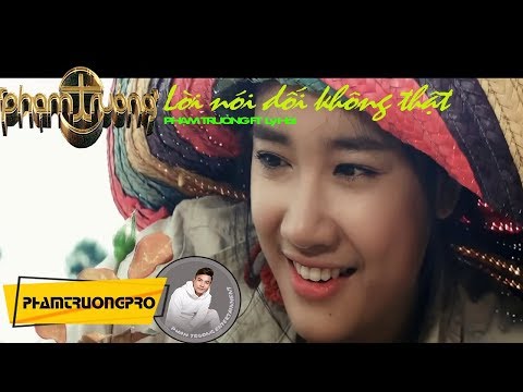 MV - Lời Nói Dối Không Thật -  Phạm Trưởng ft Lý Hải , Nhã Phương