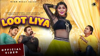Download lagu Loot Liya – Sapna Choudhary | Harjeet Deewana | Akki Aryan | New Haryanvi Song 2025 mp3