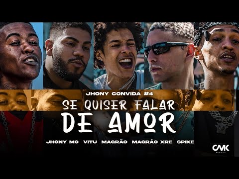 Jhony Convida #4 - Se Quiser Falar De Amor - Jhony MC, Magrao, Vitu, Spike, Magrao xre