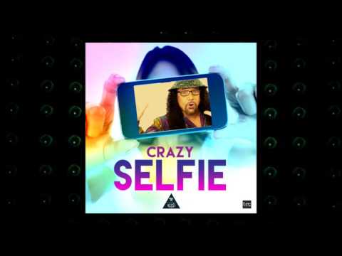 Crazy - Selfie | 2017 Music Release