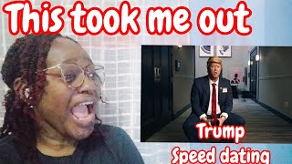 he's hilarious _ Gilly and keeves  Trump speed Dating  REACTION