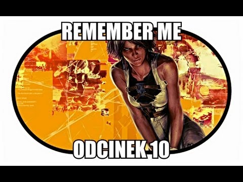 Zagrajmy w Remember Me #10 "Kapitan Gabriel Trace"