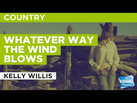 Whatever Way The Wind Blows : Kelly Willis | Karaoke with Lyrics