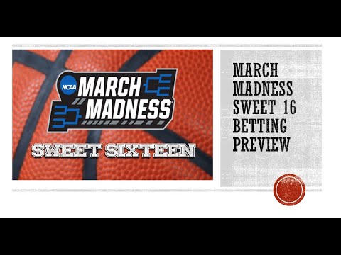 March Madness Sweet 16 betting preview