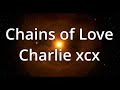 Charlie xcx - Chains of Love (Lyrics) - 1 Hour Loop