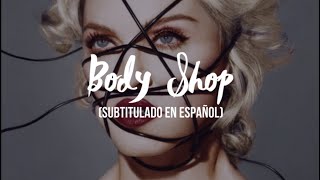Body Shop│Madonna (Subtitulado al español)