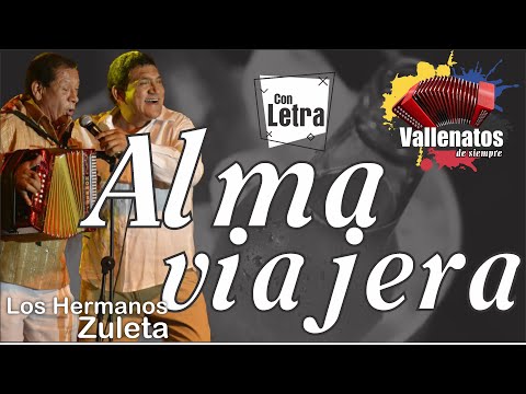Alma Viajera - Los Zuleta - Con Letra (Video Lyric)