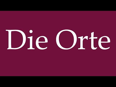 How to Pronounce ''Die Orte'' (The Areas) Correctly in German